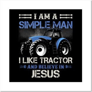 I Am A Simple Man I Like Tractors And Believe In Jesus Posters and Art